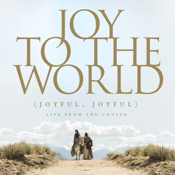 Joy To The World (Joyful, Joyful) [feat. Jordan Feliz, Bryan Torwalt, Katie Torwalt, Maverick City Music & The Bonner Family] [Live from The Chosen] — Phil Wickham