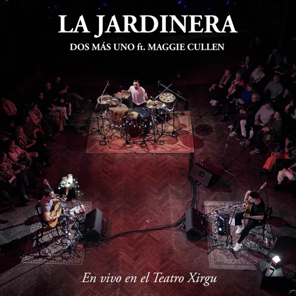 La Jardinera (feat. Maggie Cullen) [En Vivo] — Dos Más Uno
