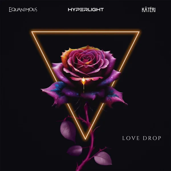Love Drop — Equanimous, Hyperlight & Kateri