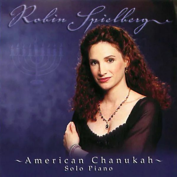 O Chanukah, O Chanukah — Robin Spielberg