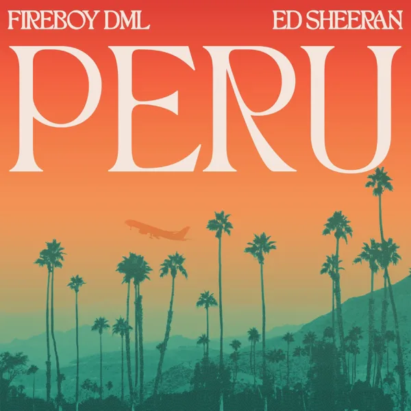 Peru — Fireboy DML & Ed Sheeran