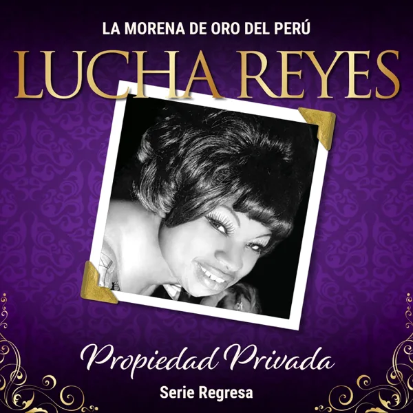 Propiedad Privada — Lucha Reyes