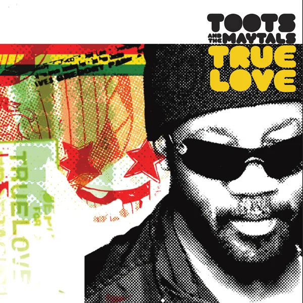 True Love Is Hard to Find (with Bonnie Raitt) — Toots & The Maytals