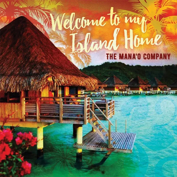 Welcome to my Island Home — The Mana'o Company